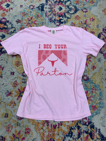 I Beg Your Parton T-shirt