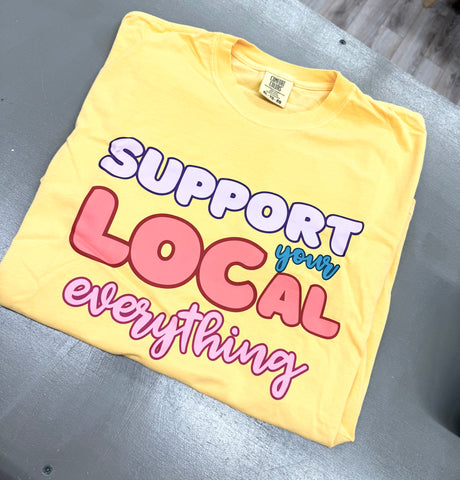 Support your local everything tee