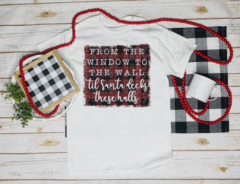 From the Window to the Wall -Santa Deck these Halls Tshirt - Aero Boutique 