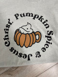 Pumpkin Spice & Jesus Christ T-Shirt