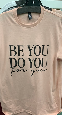 Be you Do You For you Tee