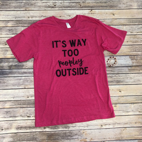 It’s Way Too Peopley Outside - Aero Boutique 